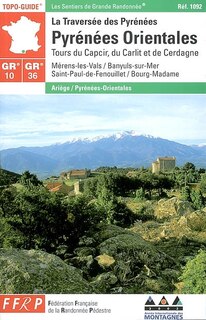 Couverture_Les Pyrénées-Orientales : tours du Capcir, du Carlit et de Cerdagne : GR10, GR 36 : la traversée des Pyrénées : Ariège-Pyrénées-Orientales