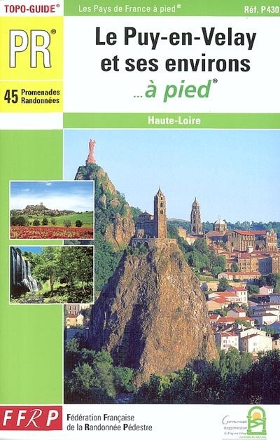 Couverture_Le Puy-en-Velay et ses environs... &agrave; pied : Haute-Loire