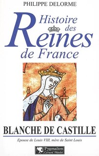 Front cover_Blanche de Castille : épouse de Louis VIII, mère de Saint Louis
