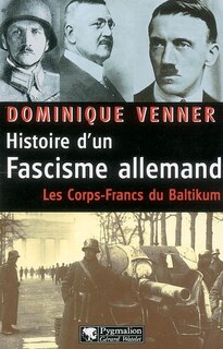 Couverture_Histoire d'un fascisme allemand : les corps-francs du Baltikum et la révolution conservatrice