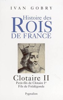 Couverture_Clotaire II : petit-fils de Clotaire Ier