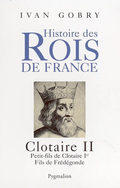 Couverture_Clotaire II : petit-fils de Clotaire Ier
