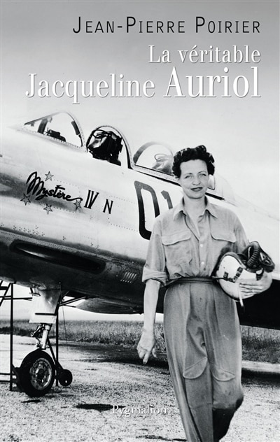 Front cover_La véritable Jacqueline Auriol : voler pour vivre
