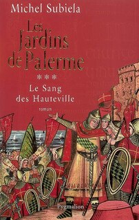 Couverture_Le sang des Hauteville, Vol. 3. Les jardins de Palerme, 1130-1166