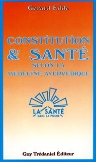 Front cover_Constitution et santé selon l'Ayurveda : médecine traditionnelle de l'Inde