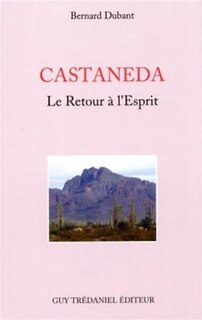 Front cover_Castaneda, le retour à l'esprit