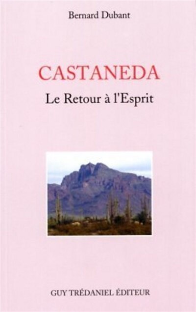 Front cover_Castaneda, le retour à l'esprit