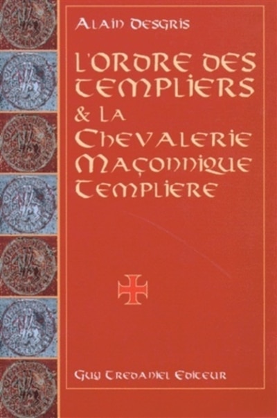 Front cover_L' ordre des Templiers et la chevalerie maçonnique templière
