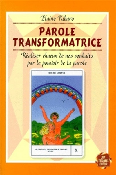 Front cover_Parole transformatrice : réaliser chacun de nos souhaits par le pouvoir de la parole