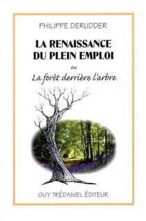 Couverture_La renaissance du plein emploi ou La forêt derrière l'arbre