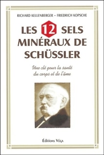Front cover_Les 12 sels minéraux de Schüssler : une clé pour la santé du corps et de l'âme