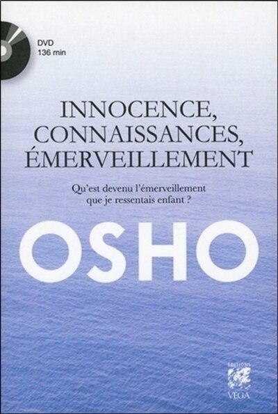 Front cover_Innocence, connaissances, émerveillement : qu'est devenu l'émerveillement que je ressentais enfant ?