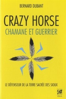 Couverture_Crazy Horse, chamane et guerrier