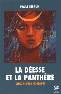 Front cover_La déesse et la panthère : chroniques nomades