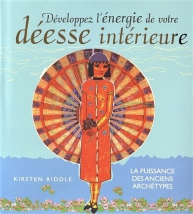 Développez l'énergie de votre déesse intérieure: la puissance des anciens archétypes