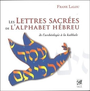 Front cover_Les lettres sacrées de l'alphabet hébreu : de l'archéologie à la kabbale