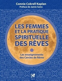 Front cover_Les femmes et la pratique spirituelle des rêves : les enseignements des cercles de rêves