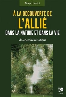 Couverture_A la découverte de l'allié dans la nature et dans la vie