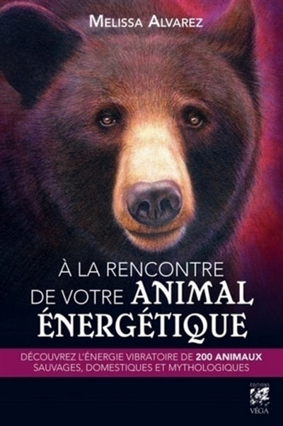 Front cover_A la rencontre de votre animal énergétique : découvrez l'énergie vibratoire de 200 animaux sauvages, domestiques et mythologiques
