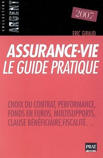 Front cover_Assurance-vie, le guide pratique : choix du contrat, performance, fonds en euros, multisupports, clause bénéficiaire, fiscalité...