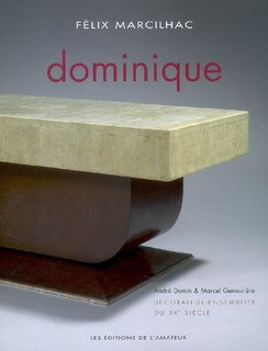 Front cover_Dominique, décorateur-ensemblier du XXe siècle