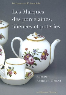 Front cover_Les marques des porcelaines, faïences et poteries : Europe, Extrême-Orient