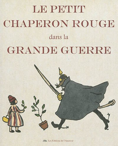 Front cover_Le Petit Chaperon rouge dans la Grande Guerre