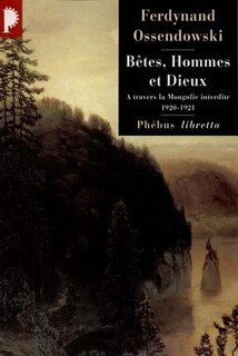 Front cover_Bêtes, hommes et dieux : à travers la Mongolie interdite, 1920-1921