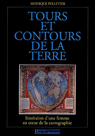 Front cover_Tours et contours de la Terre : itinéraires d'une femme au coeur de la cartographie