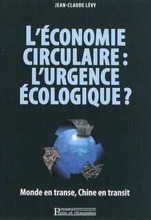 Couverture_L'économie circulaire, l'urgence écologique ? : monde en transe, Chine en transit