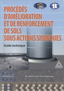 Front cover_Procédés d'amélioration et de renforcement de sols sous actions sismiques : guide technique
