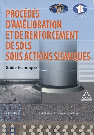 Front cover_Procédés d'amélioration et de renforcement de sols sous actions sismiques : guide technique
