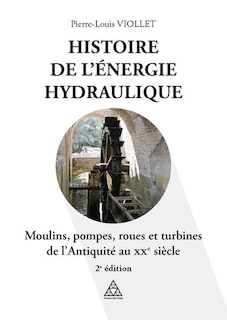 Front cover_Histoire de l'&eacute;nergie hydraulique