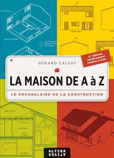 Front cover_La maison de A à Z : le vocabulaire de la construction