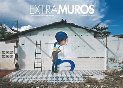 Front cover_Extramuros : chroniques d'un globe-painter