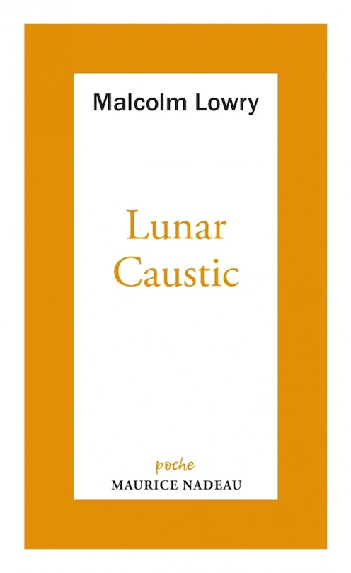 Front cover_Lunar caustic ; Le caustique lunaire ; Malcolm, mon ami