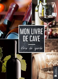 Front cover_Mon livre de cave : vins de garde
