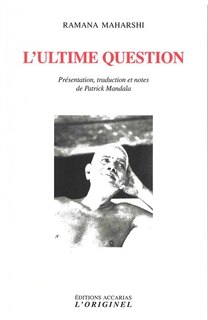 L' ultime question: questions-réponses, instructions spirituelles, anecdotes (inédits)