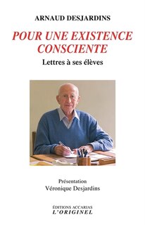 Pour une existence consciente: lettres à ses élèves