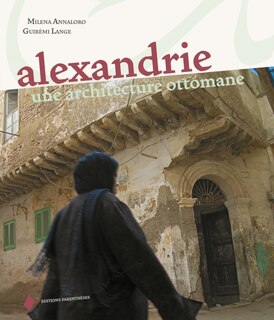 Alexandrie: une architecture ottomane