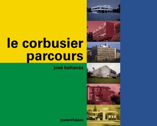 Front cover_Le Corbusier, parcours