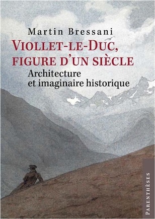 Viollet-le-duc, Figure D'un Siècle