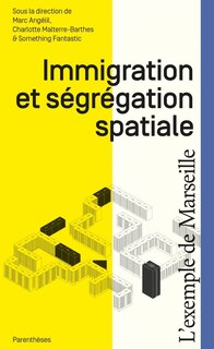 Immigration et ségrégation spatiale: l'exemple de Marseille