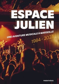 Espace Julien: une aventure musicale à Marseille