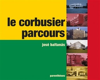 Front cover_Le Corbusier, parcours