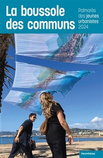 Couverture_La boussole des communs : palmarès des jeunes urbanistes 2024