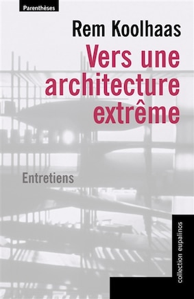 Vers une architecture extrême: Entretiens