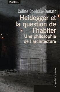 Couverture_Heidegger et la question de l'habiter : une philosophie de l'architecture