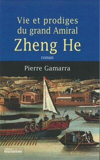 Front cover_Vie et prodiges du grand amiral Zheng He