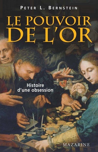 Le pouvoir de l'or: histoire d'une obsession